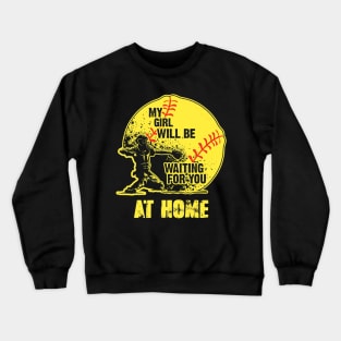 WAITING YOU AT HOME softball Player Crewneck Sweatshirt